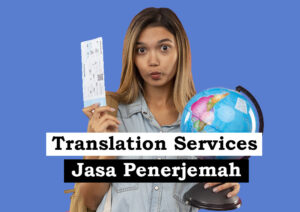 Memastikan Kualitas Terjemahan yang Memuaskan dengan Jasa Penerjemah Terbaik