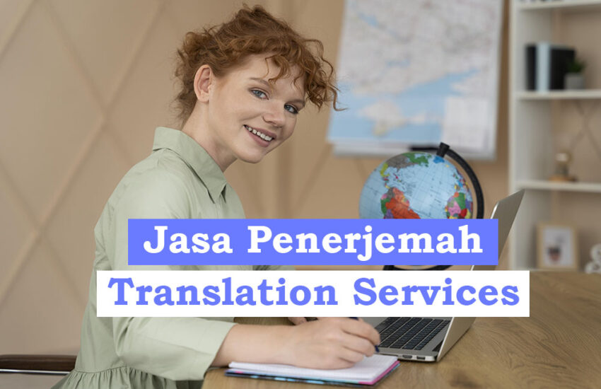 Tips Memilih Jasa Penerjemah Bahasa Inggris yang Tepat untuk Bisnis Anda